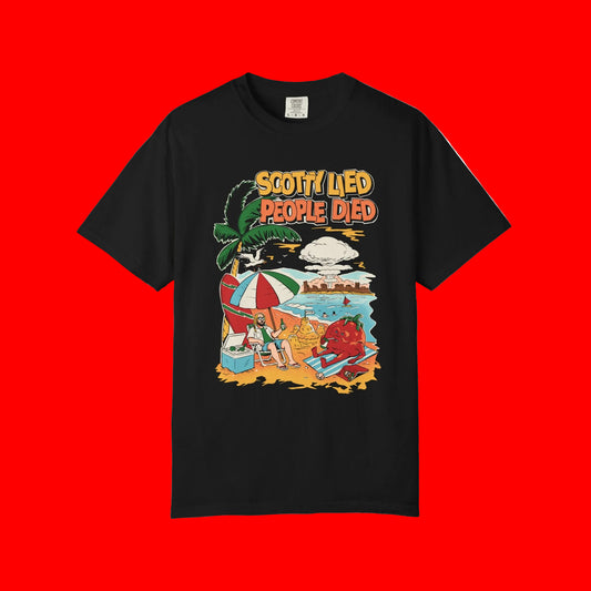 "Scotty Lied, People Died" T-shirt